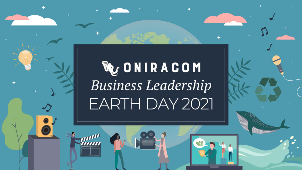 Oniracom on Sustainable Business Leadership – Earth Day 2021