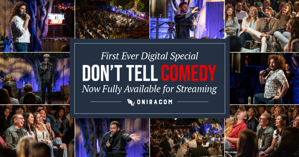 Oniracom Sponsors Don’t Tell Comedy’s Digital Stand-Up Series!