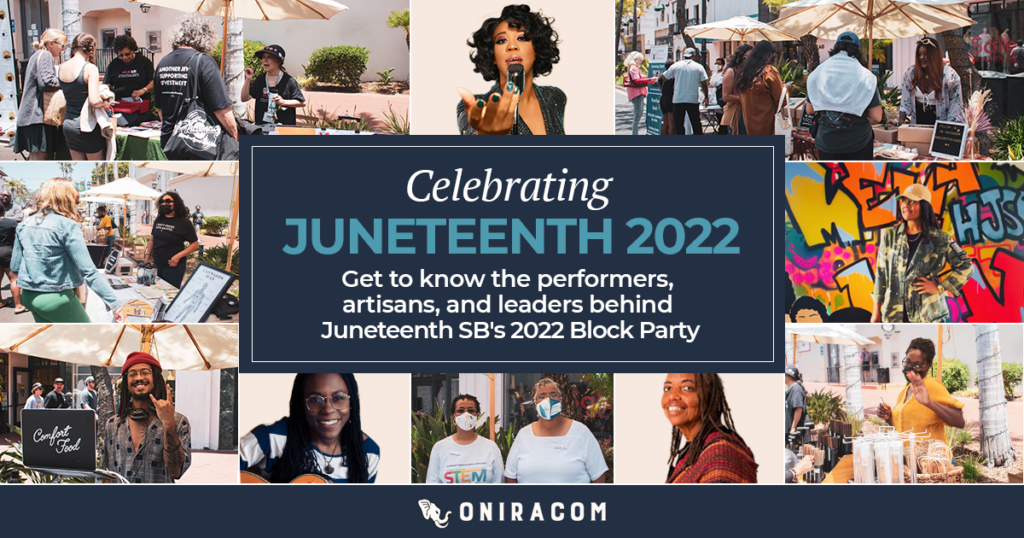 Celebrating Juneteenth 2022 – Get to Know the Artists, Performers, and Leaders Behind Juneteenth SB’s 2022 Block Party